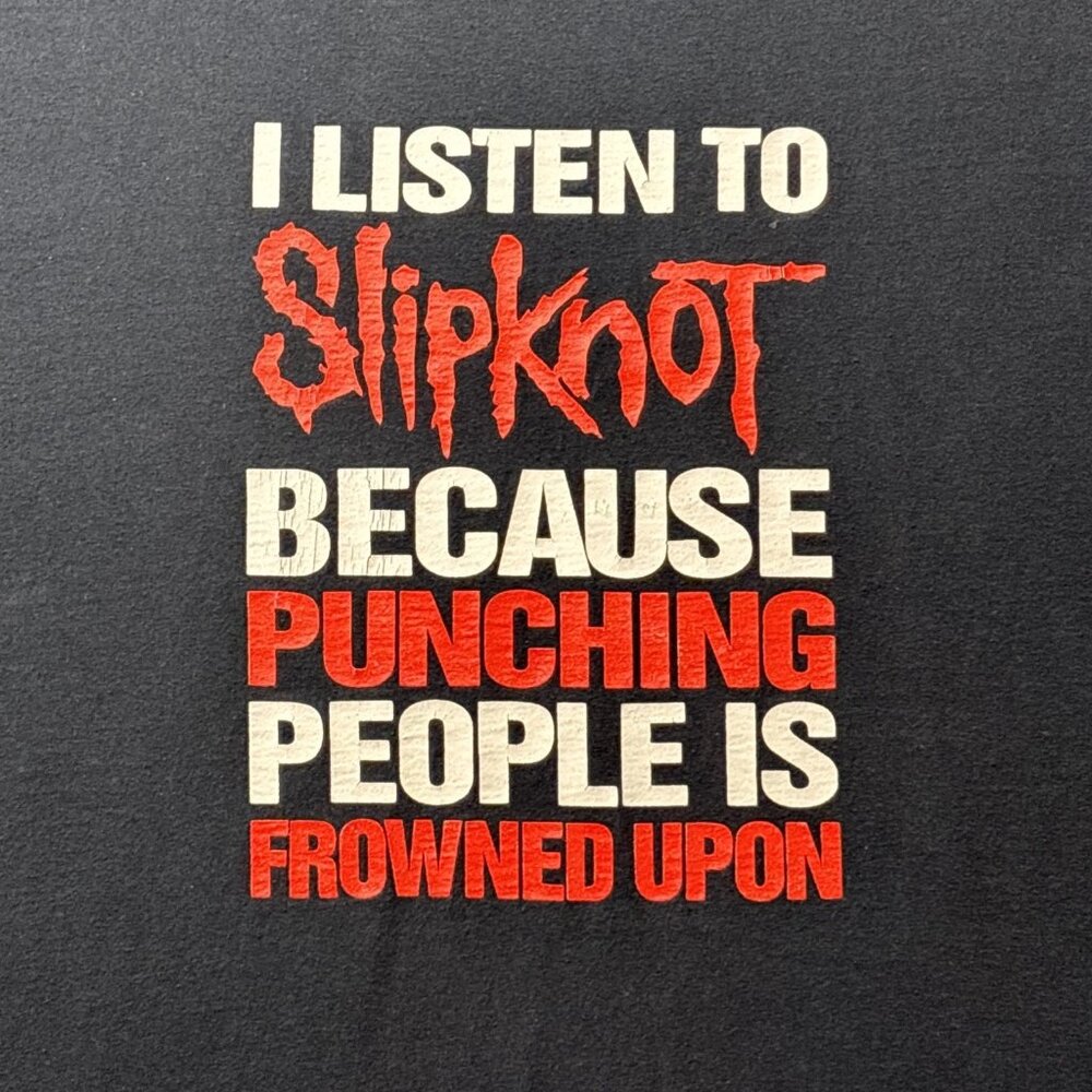 Slipknot I Listen to Slipknot Because.. Black Novelty Tshirt Size Extra Large XL